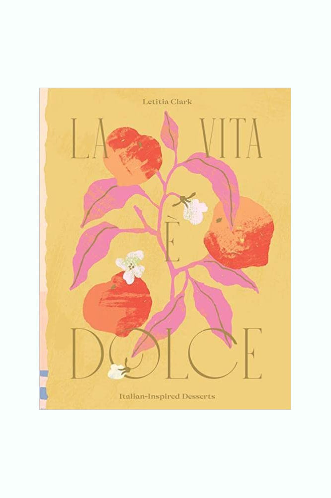 la vita e dolce coffee table book - italian desserts
