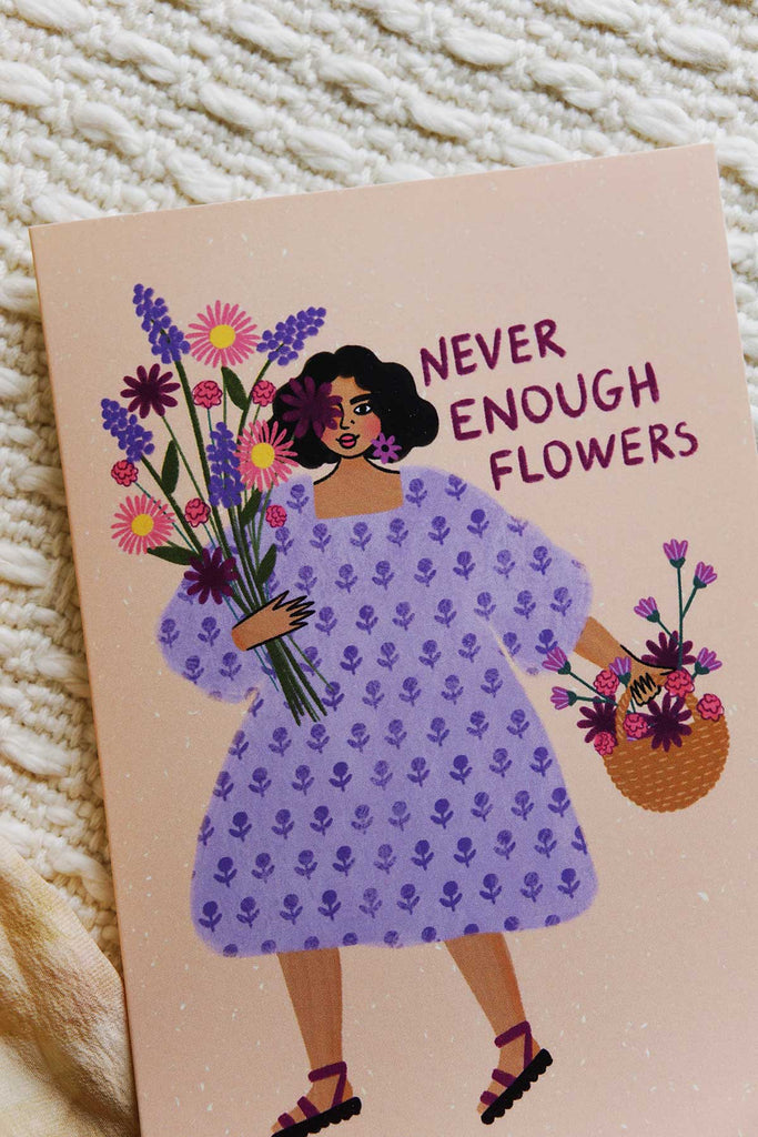 never enough flowers card - spring floral card